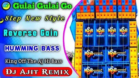 Gulai Gulai Go ( 1Step New Style Reverse Gain Humming Bass) New Dj BM Remix Song 2022) Dj Ajit Remix