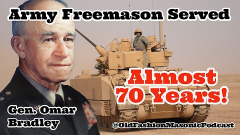 The Freemason Life and Legacy of General Omar Bradley
