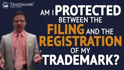 Am I Protected Between the Filing and the Registration of My Trademark?