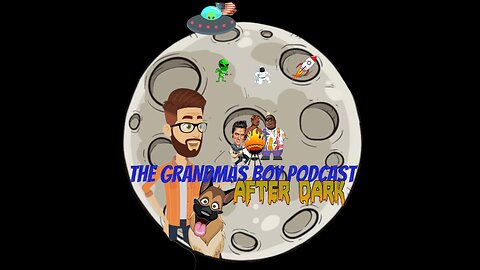 The Grandmas Boy Podcast ***After Dark*** EP. 25-Racism not tolerated, but highly encouraged!