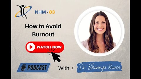 How to Avoid Burnout w/Dr. Shannyn Pearce