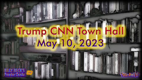 #22 Trump/CNN Town Hall