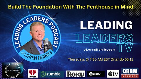 Build the Foundation With the Penthouse in Mind - Leading Leaders TV