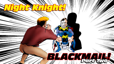 Night Knight Blackmail Part Two