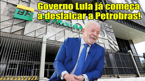 Governo Lula já começou a desfalcar a Petrobrás!