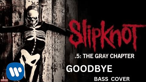 SLIPKNOT: GOODBYE BASS COVER