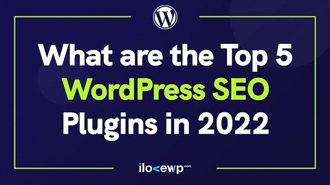 Top 5 SEO Plugins for WordPress – Reviewed and Ranked in 2022