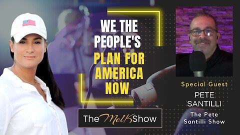 Mel K & Pete Santilli | We the People's Plan for America Now | 3-2-23