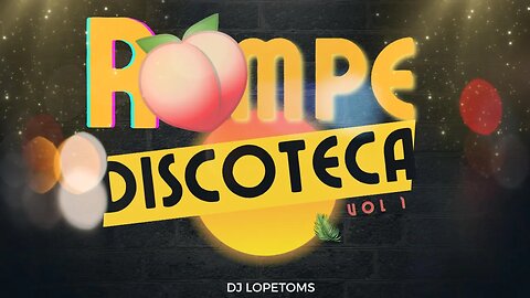 Rompe Discoteca, Vol 1 Para mover el esqueleto Dj Lopetoms! 🔥🎧🎶