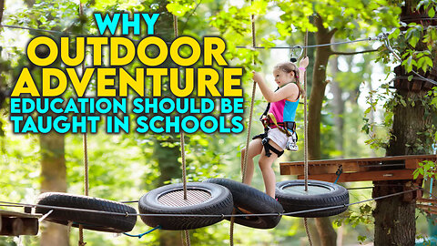 Why Outdoor Adventure Education Should be Taught in Schools
