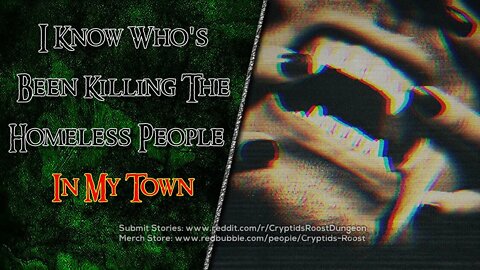 I Know Who’s Been Killing The Homeless People In My Town ▶️ Vampire CreepyPasta