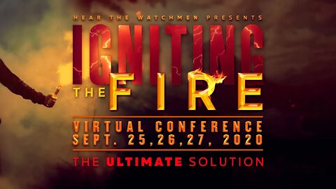 Igniting the Fire Virtual Conference Sept 25-27 2020