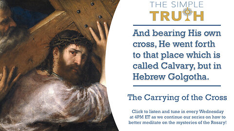 The Fourth Sorrowful Mystery: The Carrying of the Cross