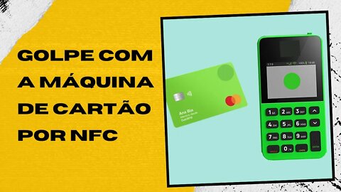 Golpe com a Máquina de Cartão contactless, (NFC). Cuide!