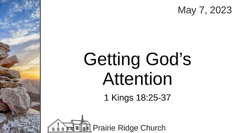 Getting God's Attention - 1 Kings 18:25-37