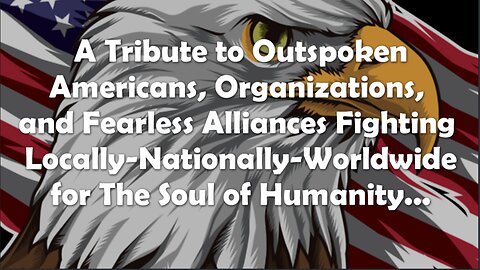 Tribute to Outspoken Americans & Worldwide Alliances (Version65)