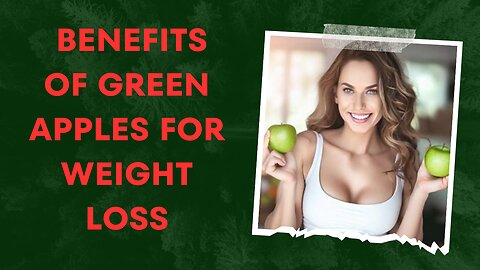 Benefits of green apples for weight loss