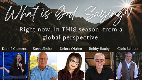 What is the Lord saying with Donné Clement, Steve Schultz, Delora OBrien, & Bobby Haaby
