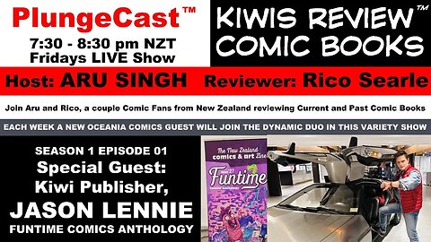 PlungeCast™ Kiwis Review Comic Books™ S01E01 w' Guest, JASON LENNIE-Funtime Comics Anthology