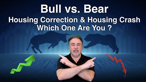 Are You a Housing Bull or a Housing Bear ? Housing Bubble 2.0 - Housing Crash 2022