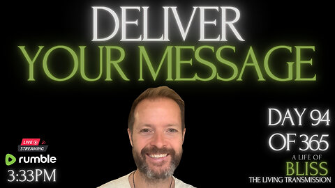 Deliver Your Message - Day 94
