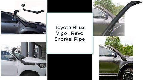 Toyota Hilux Vigo , Revo and Fortuner Snorkel Air Cleaner Pipe.