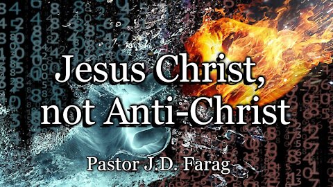 Jesus Christ, Not Anti-Christ