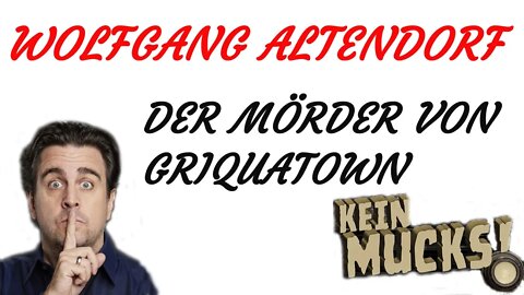 KRIMI Hörspiel - KEIN MUCKS - Wolfgang Altendorf - DER MÖRDER VON GRIQUATOWN