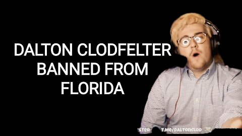 Dalton Clodfelter banned in Florida