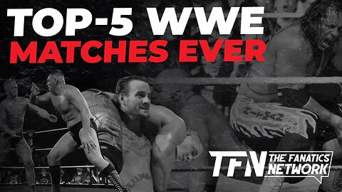Top 5 WWE matches EVER - The Universal Wrestling Podcast - #wwe #johncena #cmpunk
