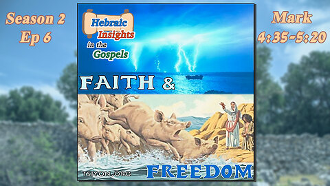 Mark 4:35-5:20 - Faith & Freedom - HIG S2 Episode 6