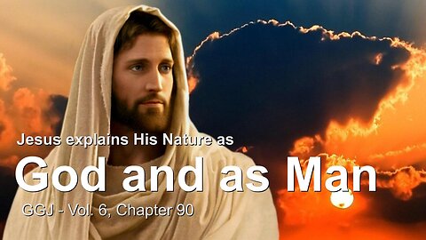 My Nature as God & Man... Jesus Christ explains ❤️ The Great Gospel of John thru Jakob Lorber