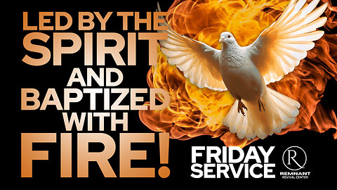 Led by the Spirit and Baptized with Fire! • Friday Service at the RRC