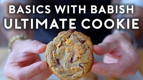 The Ultimate Cookie | Basics with Babish