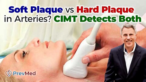 Soft Plaque vs Hard Plaque in Arteries? CIMT Detects Both