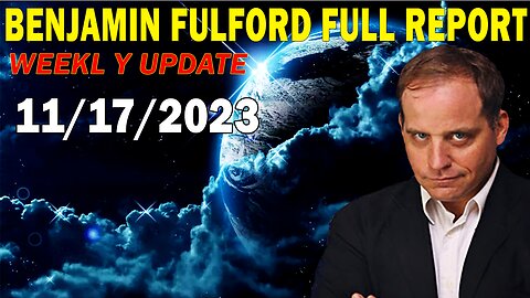 Benjamin Fulford Full Report Update November 17, 2023 - Benjamin Fulford