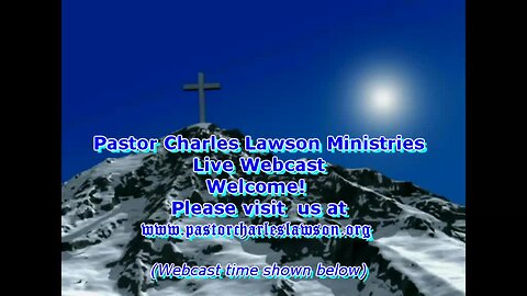 Welcome to Pastor Charles Lawson Ministries Live Webcasts