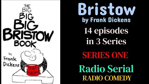 Bristow | Radio Comedy Serial | Series 1/3