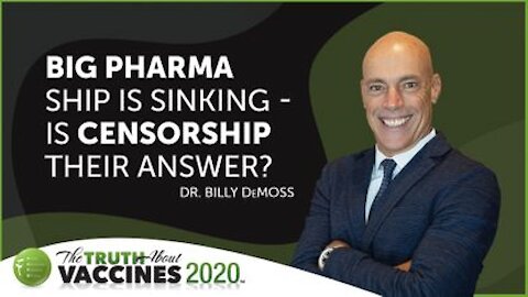 The Truth About Vaccines 2020 Expert Preview - Dr. Billy DeMoss | Big Pharma Ship is Sinking - Censorship Their Answer?