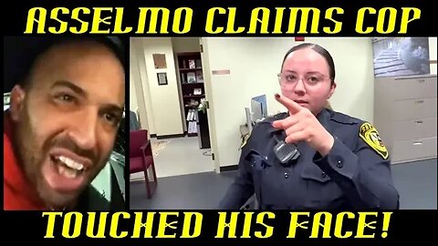 Frauditor AssElmo Claims Female Cop Touched his Faaaace: HAHAHA!