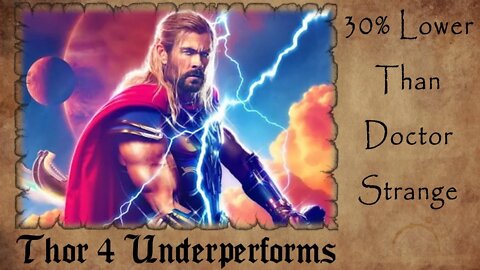 Thor 4 UNDERPERFORMS at the Box Office | 30% LOWER Than Doctor Strange 2