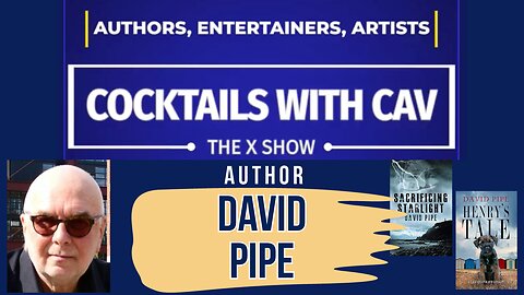 Ep. 10: Cocktails With Cav & Incredible Author David Pipe from Hamburg, Germany!