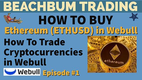 How To Buy Ethereum (ETHUSD) in Webull | How To Trade Cryptocurrencies in Webull - Episode #1