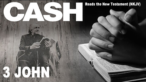 Johnny Cash Reads The New Testament: 3 John - NKJV (Read Along)