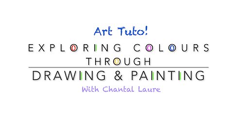 ART TUTO(rial) - Exploring Colours through Drawing and Painting