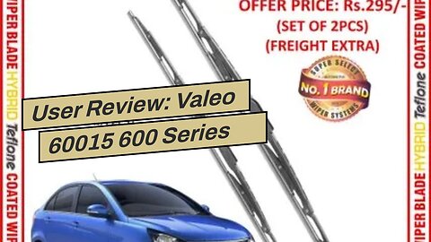 User Review: Valeo 60015 600 Series Windshield Wiper Blade, 15" (Pack of 1)