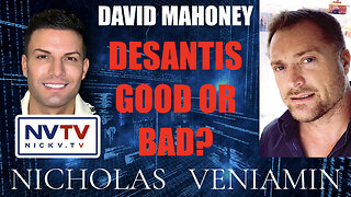 David Mahoney Discusses DeSantis Good Or Bad with Nicholas Veniamin