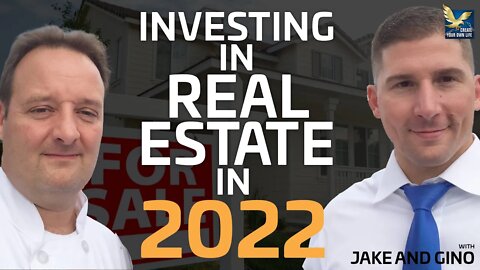 Is Real Estate Still a Good Investment in 2022? | Jake & Gino