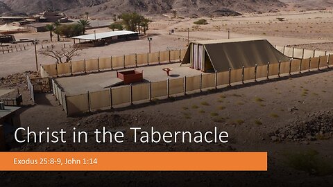 March 26, 2023: "Christ In The Tabernacle" (Exodus 25:8-9, John 1:14)