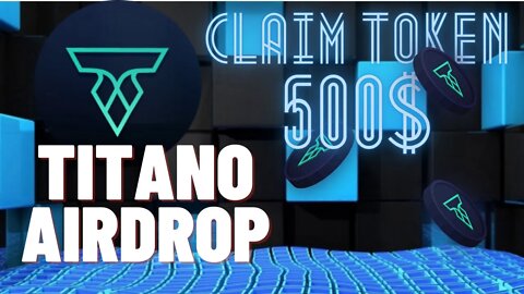 AIRDROP BY BEST CRYPTO PROJECT "TITANO" | CLAIM YOUR FREE 500$ NFT TOKEN
